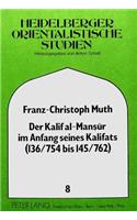 Der Kalif al-Mansur im Anfang seines Kalifats (136/754 bis 145/762)