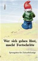 Wer sich gehen lässt, macht Fortschritte