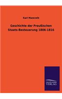 Geschichte Der Preussischen Staats-Besteuerung 1806-1816