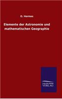 Elemente der Astronomie und mathematischen Geographie