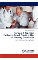 Nursing & Practice: Evidence-Based Practice, Use of Nursing Care Plans