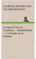 Le legs de Caïn Un Testament - Basile Hymen - Le Paradis sur le Dniester