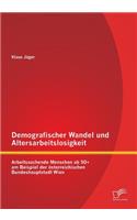 Demografischer Wandel und Altersarbeitslosigkeit