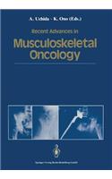 Recent Advances in Musculoskeletal Oncology