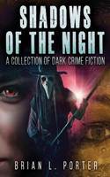 Shadows of the Night: A Collection Of Dark Crime Fiction