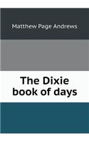 The Dixie book of days: (English)