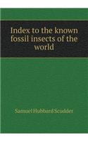 Index to the Known Fossil Insects of the World