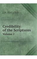 Credibility of the Scriptures Volume 1