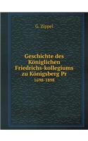 Geschichte des Königlichen Friedrichs-kollegiums zu Königsberg Pr 1698-1898