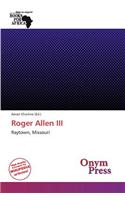 Roger Allen III