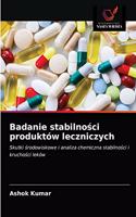 Badanie stabilno&#347;ci produktów leczniczych