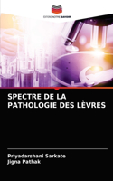 Spectre de la Pathologie Des Lèvres
