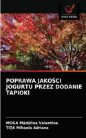Poprawa JakoSci Jogurtu Przez Dodanie Tapioki
