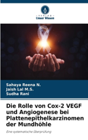 Rolle von Cox-2 VEGF und Angiogenese bei Plattenepithelkarzinomen der Mundhöhle