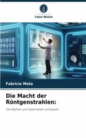 Macht der Röntgenstrahlen