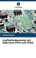 Laufzeitanpassung von Soft-Core-CPUs auf FPGA