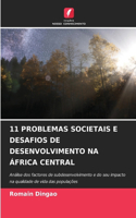 11 Problemas Societais E Desafios de Desenvolvimento Na África Central