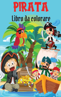 Pirata Libro da colorare: Libro da colorare Pagine da colorare divertenti e facili con pirati, navi e tesori per bambini I Ragazzi e ragazze I Bello I Disegni unici per bambi