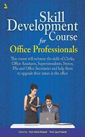 SKILL DEVELOPMENT COURSE FOR OFFICE PROFESSIONALS