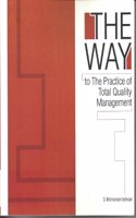 The Way.. To The Practice Of Total Quality Management