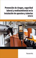 Prevencion de riesgos, seguridad laboral y medioambiental en la instalacion de aparatos y tuberias