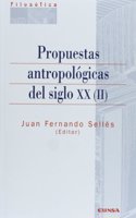 Propuestas Antropologicas Del Siglo XX / Anthropological proposals of Century XX