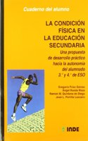 La condicion fisica en la Educacion Secundaria. Una propuesta de desarrollo practico hacia la autonomia del alumnado. Cuaderno para el alumnado. 3o y 4o: 3o y 4o de ESO