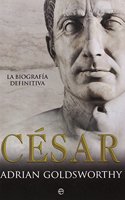 Cesar: La biografia definitiva