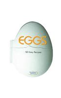 Eggs: 50 Easy Recipes