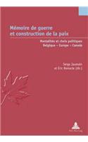 Mémoire de Guerre Et Construction de la Paix