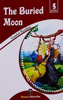 The Buried Moon : Graded Readers LEVEL- 5, PB....Orange E