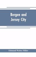 Bergen and Jersey City