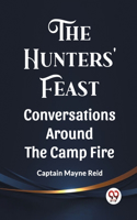 Hunters' Feast Conversations Around The Camp Fire