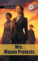 Mrs. Maxon Protests