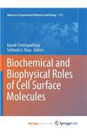 Biochemical and Biophysical Roles of Cell Surface Molecules