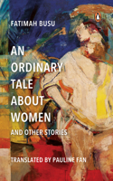 An Ordinary Tale about Women and Other Stories