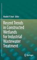 Recent Trends in Constructed Wetlands for Industrial Wastewater Treatment
