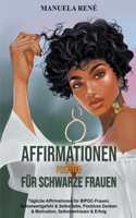 Positive Affirmationen für schwarze Frauen: Tägliche Affirmationen für BIPOC-Frauen, Selbstwertgefühl & Selbstliebe, Positives Denken & Motivation, Selbstvertrauen & Erfolg