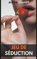 Jeu de séduction: (5 Jeu de Séduction)