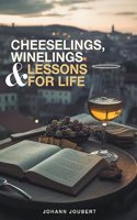 Cheeselings, Winelings & Lessons for Life