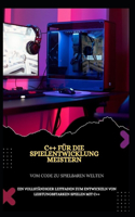 C++ Für Die Spielentwicklung Meistern Vom Code Zu Spielbaren Welten