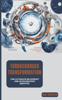 Turbocharged Transformation