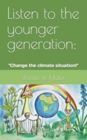 Listen to the younger generation