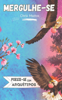 Mergulhe-se: Poesias com Arquétipos(1 Poesie-Se)