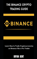 The Binance Crypto Trading Guide