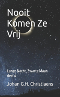 Nooit Komen Ze Vrij