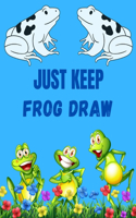 Just Keep Frog Draw