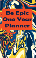 Be Epic One Year Planner