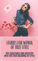 Stories For Woman Of True Style