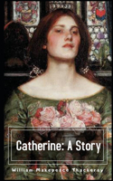 Catherine: A Story Illustrated